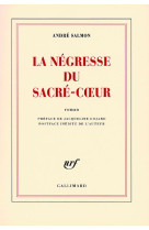 LA NEGRESSE DU SACRE-COEUR - SALMON, ANDRE - GALLIMARD