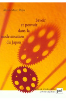 SAVOIR ET POUVOIR DANS LA MODERNISATION DU JAPON - RIEU, ALAIN-MARC - PUF