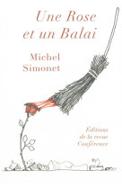 UNE ROSE ET UN BALAI - SIMONET MICHEL - Conférence