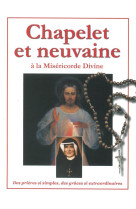 CHAPELET ET NEUVAINE A LA MISERICORDE DIVINE. DES PRIERES SI SIMPLES, DES GRACES SI EXTRAORDINAIRES - POUR LA MISERICORDE - Pour la Miséricorde divine