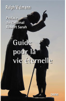 GUIDE POUR LA VIE ETERNELLE - RALPH/SARAH - MARTIN MORIN