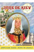 ANNE DE KIEV - PRINCESSE RUSSE, REINE DE FRANCE - VIAL-ANDRU M. - SAINT JUDE