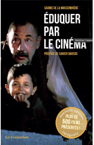 EDUQUER PAR LE CINEMA - L-INTEGRALE - DE LA MOISSONNIERE S - LE CENTURION