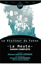 MEUTE - VISITEUR DU FUTUR - L-INTEGRALE DE LA SAISON - DESCRAQUES,BERHOUN - Bragelonne