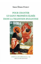 POUR CHANTER LE PROPHETE ELISEE - Eliane Poirot - BELLEFONTAINE59