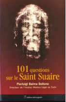 101 QUESTIONS SUR LE SAINT-SUAIRE - BAIMA BOLLONE P L. - SAINT AUGUSTIN