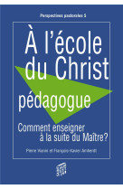 A L-ECOUTE DU CHRIST PEDAGOGUE - AMHERDT FRANCOIS-. - SAINT AUGUSTIN