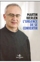 URGENCE DE SE CONVERTIR (L) - WERLEN MARTIN - Saint-Augustin