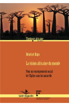 VISION AFRICAINE DU MONDE - BUJO BENEZET - SAINT AUGUSTIN