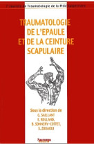 TRAUMATOLOGIE DE L'EPAULE ET DE LA CEINTURE SCAPULAIRE - SAILLANT, G  - SAURAMPS MEDICA