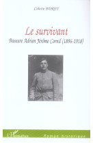 LE SURVIVANT - BASEURE ADRIEN JEROME CORNIL (1896-1918) - BURET COLETTE - L'HARMATTAN