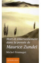 MORT ET EMERVEILLEMENT DANS LA PENSEE DE MAURICE ZUNDEL - FROMAGET, MICHEL - LETHIELLEUX