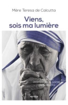 VIENS, SOIS MA LUMIERE - MERE TERESA DE CALCU - Artège