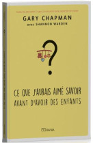 CE QUE J-AURAIS AIME SAVOIR AVANT D-AVOIR DES ENFANTS - GARY CHAPMAN - OURANIA