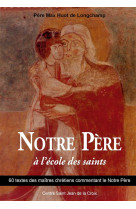 NOTRE PERE A L-ECOLE DES SAINTS - MAX HUOT DE LONGCHAM - Paroisse et famille