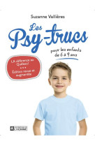 LES PSY-TRUCS POUR LES ENFANTS DE 6 A 9 ANS - VALLIERES, SUZANNE - L HOMME