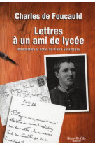 LETTRES A UN AMI DE LYCEE - COLLONGUE/FOUCAULD - NOUVELLE CITE