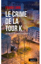 CRIME DE LA TOUR K - LINOL FRANCK - GESTE