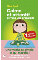 CALME ET ATTENTIF COMME UNE GRENOUILLE - SNEL ELINE - BLACKLEPHANT