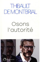 OSONS L-AUTORITE - DE MONTBRIAL THIBAULT - L'OBSERVATOIRE