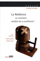 RESILIENCE (NE). OU COMMENT RENAITRE DE SA SOUFFRANCE (LA) - CYRULNIK BORIS - FABERT