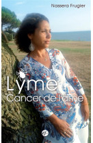 LYME, CANCER DE L-AME - NASSERA FRUGIER - Ed. franciscaines