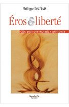 EROS ET LIBERTE - DAUTAIS PHILIPPE - Nouvelle Cité