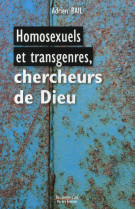 HOMOSEXUELS ET TRANSGENRES CHERCHEURS DE DI EU - BAIL ADRIEN - Nouvelle Cité