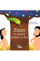 PAROLE DES ANIMAUX - ZIZON, LE SERPENT D -ADAM ET EVE - ED.CRER - BEATRICE AUBERT - SE - CRER