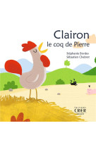 PAROLE DES ANIMAUX - CLAIRON LE COQ DE PIERRE - BORDES STEPHANIE - CRER