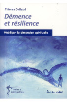 DEMENCE ET RESILIENCE - COLLAUD T - Lumen vitae