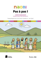 PAS A PAS I-4 - RECITS BIBLIQUES POUR SE METTRE EN ROUTE - BERGHMANS H - LUMEN VITAE