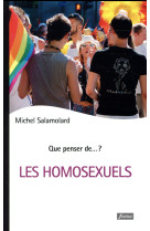 QUE PENSER DE... LES HOMOSEXUELS - SALAMOLARD MICHEL - Fidélité