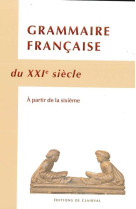 GRAMMAIRE FRANCAISE DU XXIE SIECLE - COLLECTIF - TRA MONASTIQUES