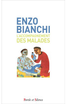 L ACCOMPAGNEMENT DES MALADES - BIANCHI ENZO - Parole et silence