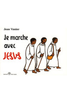 JE MARCHE AVEC JESUS P.M. - VANIER J - ANNE SIGIER