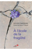 A L-ECOLE DE LA FRAGILITE - NADEAU GILLES - MEDIASPAUL QC