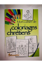 MON CAHIER DE COLORIAGES CHRETIENS - DENIS SUREAU - Transmettre