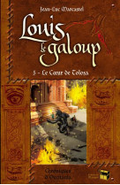 LOUIS LE GALOUP T05 LE COEUR DE TOLOSA - MARCASTEL JEAN-LUC - Ed. du Matagot