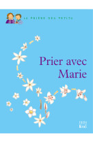 PRIER AVEC MARIE - LEVIVIER JULIETTE - MAME