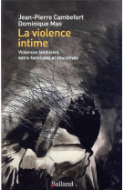 VIOLENCE INTIME / VIOLENCES FAMILIALES, EXTRA-FAMILIALES ET EDUCATIVES - CAMBEFORT JEAN-PIERR - BALLAND