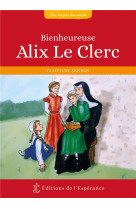 BIENHEUREUSE ALIX LE CLERC - JANNIN CLOTILDE - ED ESPERANCE