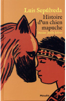 HISTOIRE D-UN CHIEN MAPUCHE - SEPULVEDA/JOLIVET - Métailié