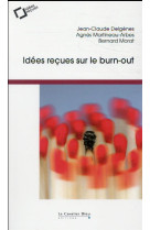 IDEES RECUES SUR LE BURN-OUT - DELGENES ET MORAT - CAVALIER BLEU