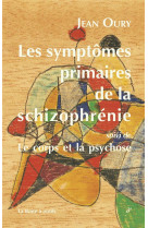 SYMPTOMES PRIMAIRES DE LA SCHIZOPHRENIE. COURS DE PSYCHOPATHOLOGIE (1984-1986) - OURY, JEAN - Editions d'une