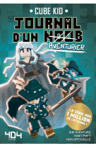 JOURNAL D'UN NOOB TOME 7 : AVENTURIER -  CUBE KID - 404