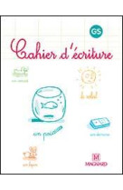 CAHIER D'ECRITURE : GS (EDITION 2005) - DUMESNIL, LAURE  - MAGNARD