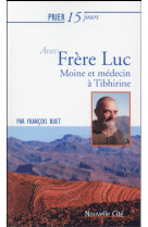 PRIER 15 JOURS AVEC FRERE LUC NED - BUET FRANCOIS - Nouvelle Cité