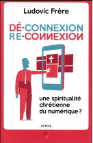 DECONNEXION - RECONNEXION - FRERE LUDOVIC - ARTEGE