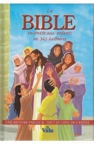 LA BIBLE RACONTEE AUX ENFANTS EN 365 HISTOIRES  -  UNE HISTOIRE PAR JOUR TOUT AU LONG DE L'ANNEE - JOY MELISSA JENSEN - VIDA